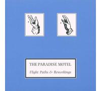 Paradise Motel - Flight Paths and Reworkings