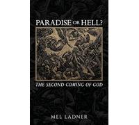 Paradise or Hell?: The Second Coming of GOD
