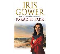 Paradise Park: the triumphant climax to Iris Gower’s sensational Firebird saga