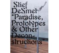 Paradise, Prototypes & Other Deconstructions