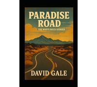 Paradise Road: The White Rock Stories