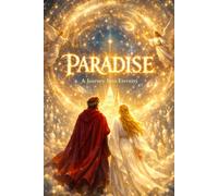 Paradiso: Journey into Eternity: Dante's Divine Comedy in Modern Language - Volume 3