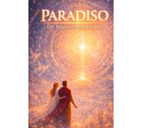 Paradiso: Viaggio nell'Eterno: La Divina Commedia di Dante in lingua moderna - Volume 3