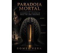 Paradoja Mortal: Cuando el silencio deja de ser neutral