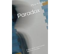 Paradox: A story about a tıme traveler who faces a paradox.