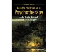 Paradox and Passion in Psychotherapy : An Existential Approach