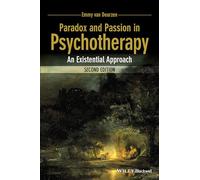 Paradox and Passion in Psychotherapy – An Existential Approach – Wiley-VCH