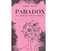 PARADOX: EL ARTE DE SER UNO MISMO