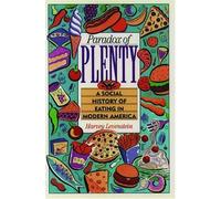 Paradox of Plenty: Social History of Eating in Modern America