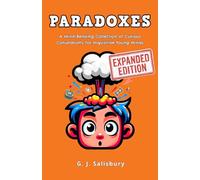 Paradoxes: A Mind-Bending Collection of Curious Conundrums for Inquisitive Young Minds ... Philosophical paradoxes, Thought experiments, Brain teasers, Mental puzzles