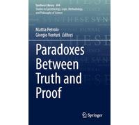 Paradoxes Between Truth and Proof (Synthese Library, 494)