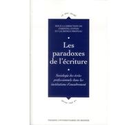 PARADOXES DE L ECRITURE: Sociologie des écrits professionnels dans les institutions d'encadrement