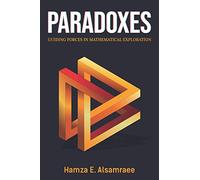 Paradoxes: Guiding Forces in Mathematical Exploration
