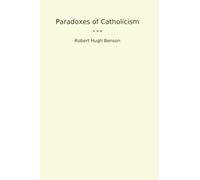 Paradoxes of Catholicism (Classic Books)