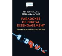 Paradoxes of Digital Disengagement: In Search of the Opt-Out Button (Critical, Digital and Social Media Studies)