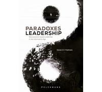 Paradoxes of Leadership: Neuroscience-based Leadership in the Information Age (Pelkmans)
