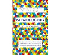 Paradoxology: Why Christianity was never meant to be simple