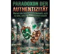 Paradoxon der Authentizität: Warum der krampfhafte Versuch, echt zu sein, uns zu Schauspielern macht