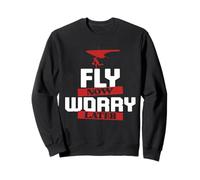 Paraglider Paragliding Fly Now Worry Later Sweatshirt