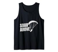 Paraglider SOAR Above Funny Paraglider Tank Top