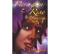 Paragon Rise: The Lost Gods Book 3
