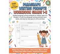 Paragraph Writing Prompts Workbook Grade 1-2: Guided paragraph writing workbook for children ages 6-8 (Grades 1-2) with fun paragraph writing ... and step-by-step space to write and draw