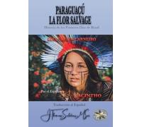 Paraguaçu: La Flor Salvaje