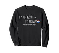 PARAGUAY I'm not perfect but I'm PARAGUAYO Sweatshirt