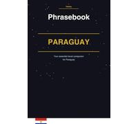 Paraguay Phrasebook: Your essential travel companion for Paraguay