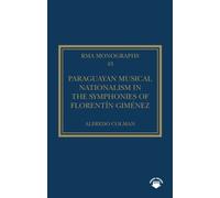 Paraguayan Musical Nationalism in the Symphonies of Florentin Gimenez