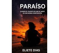 PARAÍSO: CUANDO EL TALENTO SE UNE AL AMOR EN UNA MISMA COMPOSICIÓN