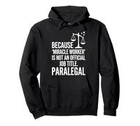 Paralegal Miracle Worker Not Official Job Title Justice Icon Pullover Hoodie