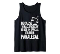 Paralegal Miracle Worker Not Official Job Title Justice Icon Tank Top