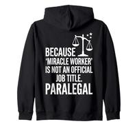 Paralegal Miracle Worker Not Official Job Title Justice Icon Zip Hoodie