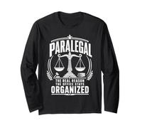 Paralegal The Real Reason The Office Stays Organized Long Sleeve T-Shirt