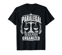 Paralegal The Real Reason The Office Stays Organized T-Shirt