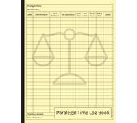 Paralegal Time Log Book: Law Firm Time Sheet Logbook | Legal Assistant Work Hour Tracker Journal | Legal Services Timesheet Record | 100 Pages