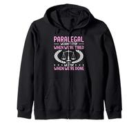 Paralegal - We Don't Stop Until We're Done Zip Hoodie