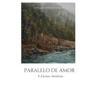 Paralelo de Amor: Y Cartas Inéditas