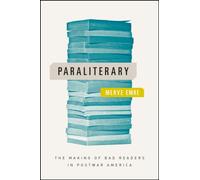 Paraliterary : The Making of Bad Readers in Postwar America