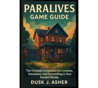 Paralives Game Guide: The Ultimate Companion for Creation, Simulation, and Storytelling in Your Parallel Worlds
