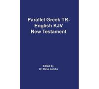 Parallel Greek Received Text and King James Version The New Testament: 1 (Gr/Eng Tr)