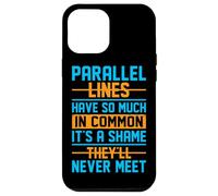 Parallel Lines Have So Much In Common It's A Shame They'll N Case for iPhone 12 Pro Max