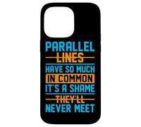 Parallel Lines Have So Much In Common It's A Shame They'll N Case for iPhone 14 Pro Max