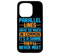Parallel Lines Have So Much In Common It's A Shame They'll N Case for iPhone 15 Pro