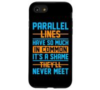 Parallel Lines Have So Much In Common It's A Shame They'll N Case for iPhone SE (2020) / 7 / 8