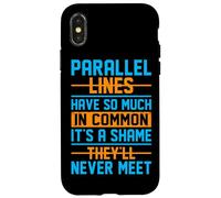 Parallel Lines Have So Much In Common It's A Shame They'll N Case for iPhone X/XS