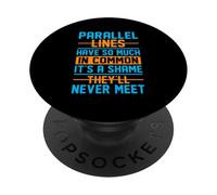 Parallel Lines Have So Much In Common It's A Shame They'll N PopSockets Adhesive PopGrip