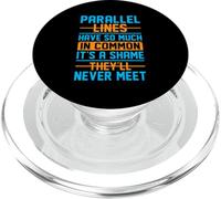 Parallel Lines Have So Much In Common It's A Shame They'll N PopSockets PopGrip for MagSafe