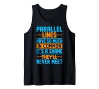Parallel Lines Have So Much In Common It's A Shame They'll N Tank Top